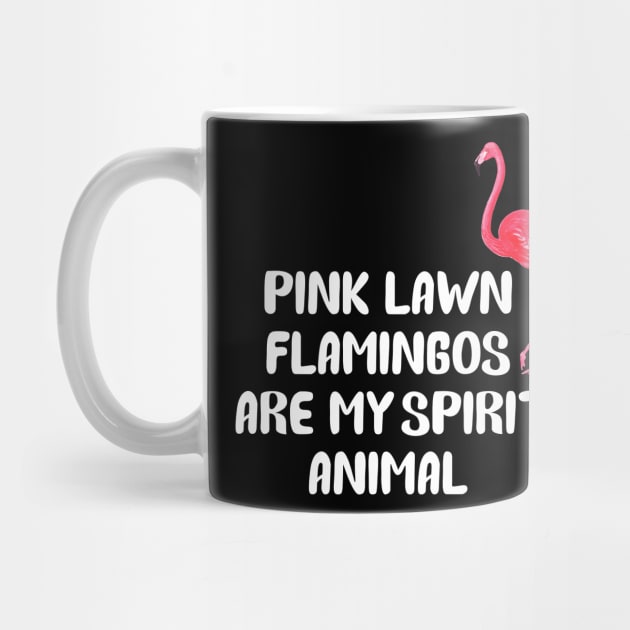 Pink Lawn Flamingos Are My Spirit Animal by martinroj